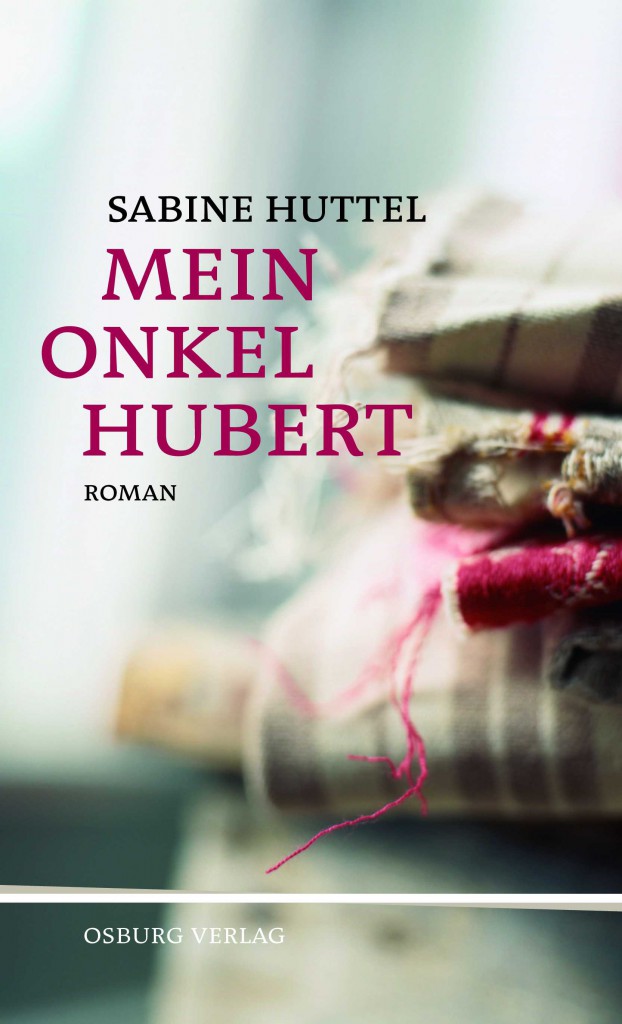 Mein Onkel Hubert von Sabine Huttel