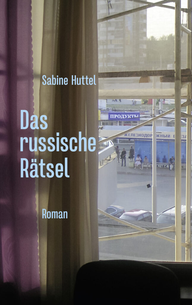 Das russische Rätsel von Sabine Huttel